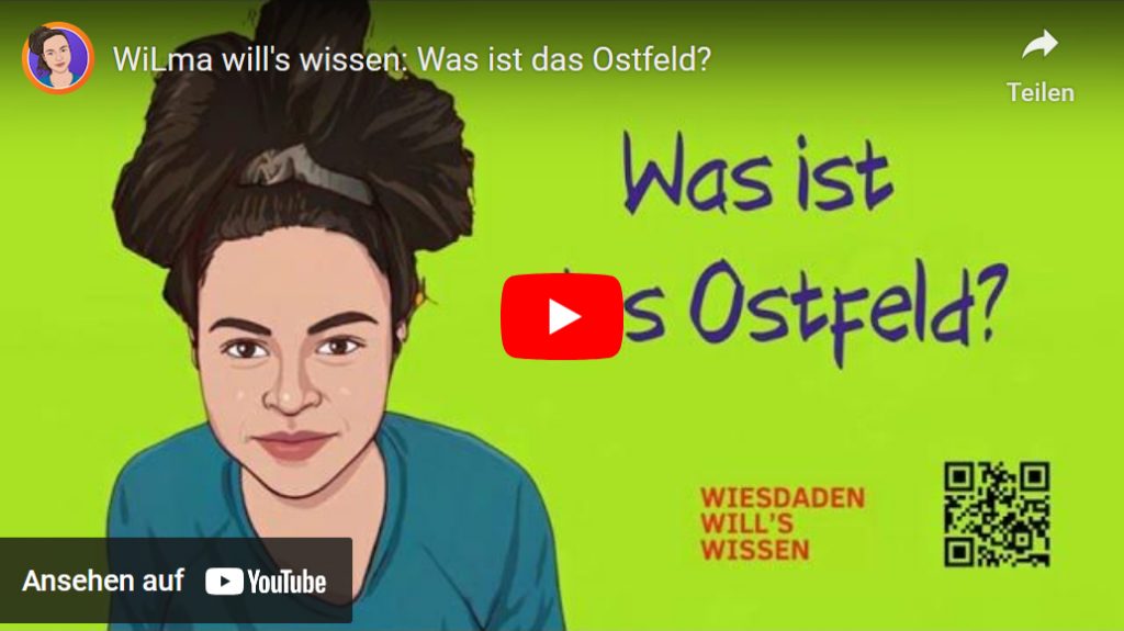 Wilma will's wissen. Mehr Wiesbaden wagen? Wiesbaden will's wissen! Was ist eigentlich das Ostfeld?